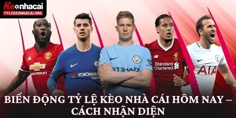 Tỷ Lệ Kèo Nhà Cái 55, Kèo Bóng Đá Trực Tuyến World Cup 2026 16 Biến động tỷ lệ kèo bóng đá